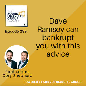 299 - Dave Ramsey can bankrupt you with this advice