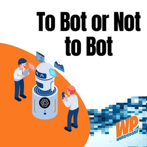 EP479 – To Bot or Not to Bot