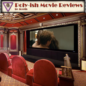Poly-ish Movie Reviews - Episode 50: 3 (Drei)