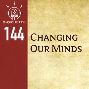 144: Changing Our Minds