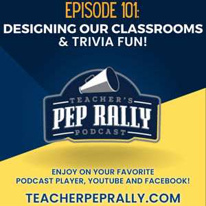 S7 E101: Designing Our Classrooms and Trivia Fun