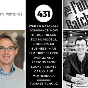 431. Web 3.0 Database Dominance, How to Trust Black-Box ML Models, Google's Ad Business in an LLM-First Search World, and Lessons from Looker, Monte Carlo, and MotherDuck (Tomasz Tunguz)