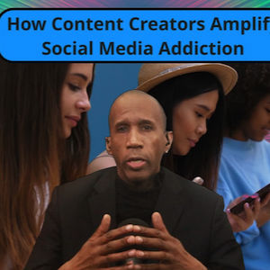 How Content Creators Amplify Social Media Addiction
