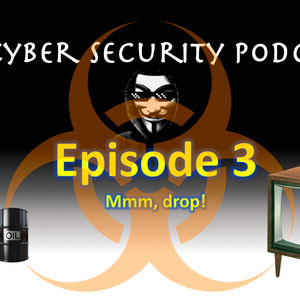 OT Cyber Security Podcast - Episode 3 - Mmm, drop!