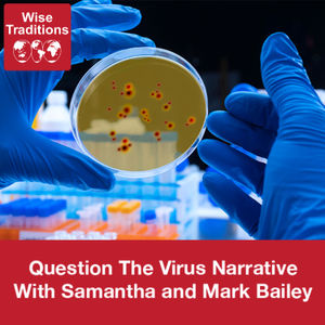 472: Question The Virus Narrative