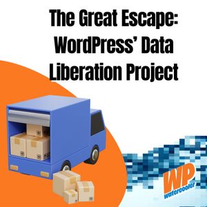 EP475 – The Great Escape: WordPress Data Liberation Project