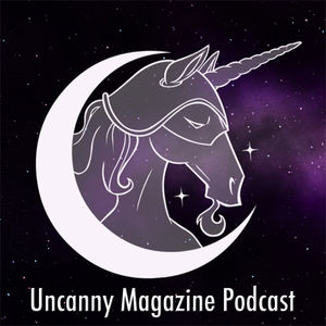 Uncanny Magazine Podcast #56B