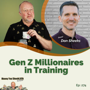 Gen Z Millionaires in Training. Dan Sheeks
