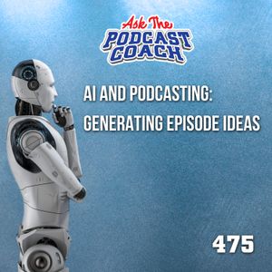 AI and Podcasting: Generating Episode Ideas