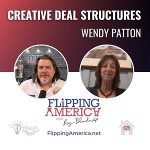 Flipping America 625, Creative Deal Structures with Wendy Patton