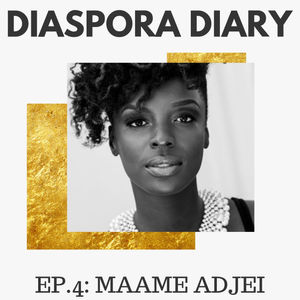 Ep 4: Maame Adjei talks "An African City" and traveling Africa