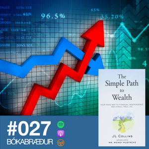 #027 : The Simple Path to Wealth - JL Collins