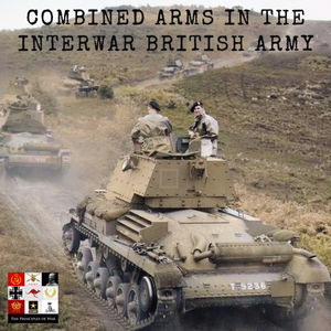 107 - British Combined Arms doctrine in the inter war period