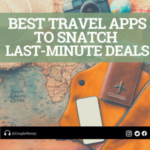 Best Travel Apps to Snatch Last Minute Deals