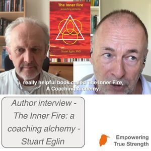 Author Interview - The Inner Fire a coaching alchemy - Stuart Eglin
