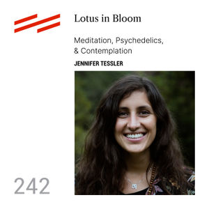 Jennifer Tessler - Lotus in Bloom: Meditation, Psychedelics, & Contemplation
