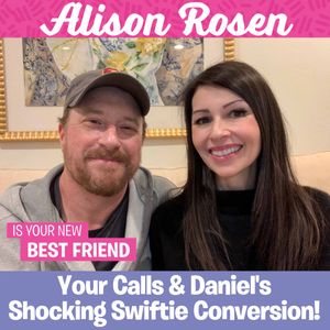 Daniel and Alison (Your Calls and Daniel's Shocking Swiftie Conversion)