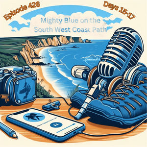 Episode #426 - South West Coast Path (Days 15-17)
