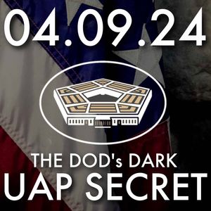 The DoD's Dark UAP Secret | MHP 04.09.24.