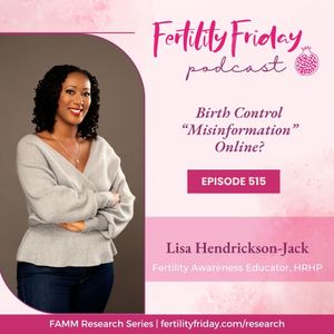 FFP 515 | Birth Control “Misinformation” Online? | Lisa | Fertility Friday
