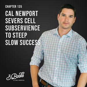 Chapter 135: Cal Newport severs cell subservience to steep slow success