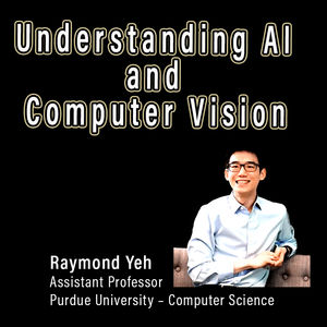 Understanding AI and Computer Vision with Raymond Yeh