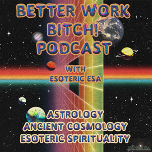 Better Work B*tch: S9 Ep8 - How I Have Activated an Aligned Manifesting Relationship with Universe