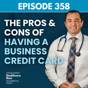 #358: The Pros & Cons of Having a Business Credit Card