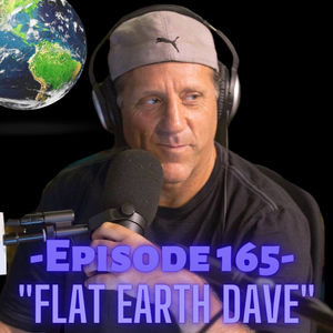Truth Series - "Flat Earth Dave"
