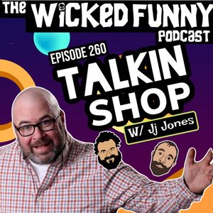 Episode 260 - Talkin' Shop with JJ Jones