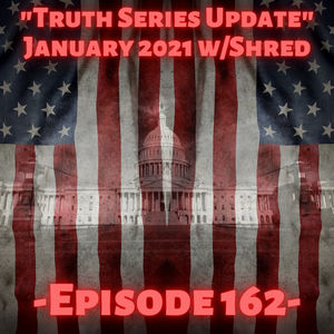 "Truth Series Update w/Shred"