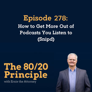 278: How to Get More Out of Podcasts You Listen to (Snipd)