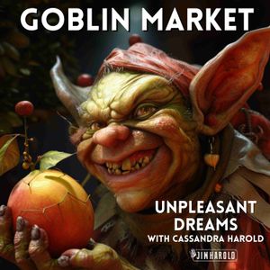 Goblin Market - Unpleasant Dreams 50