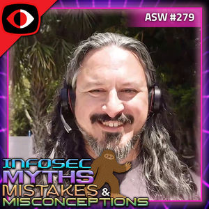 Infosec Myths, Mistakes, and Misconceptions - Adrian Sanabria - ASW #279
