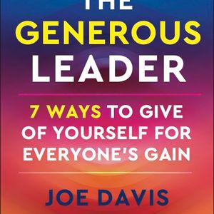 Episode 410: Boston Consulting Group's Joe Davis Defines "The Generous Leader"