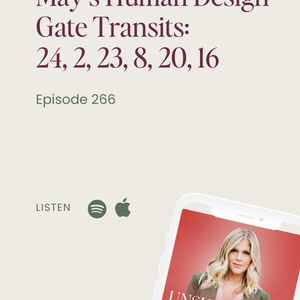266 - May's Human Design Gate Transits: 24, 2, 23, 8, 20, 16