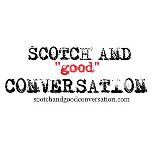 SCOTCH AND "good" CONVERSATION