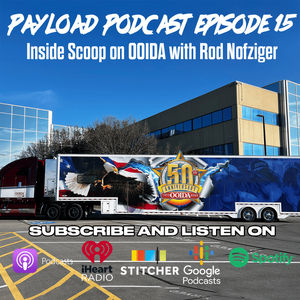 Episode 15 - Inside Scoop on OOIDA with Rod Nofziger