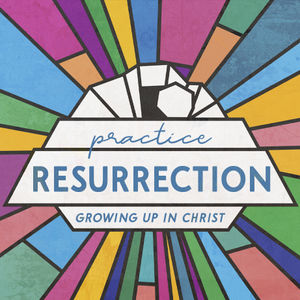 Practice Resurrection: The Communion of Saints | April 7, 2024
