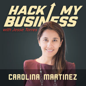 The Key To Finding The Support You Need, With Carolina Martinez CEO At California Association For MicroEnterprise Opportunity Episode 68