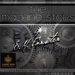 Ep. 924, The Machine Stops, by E.M. Forster VINTAGE