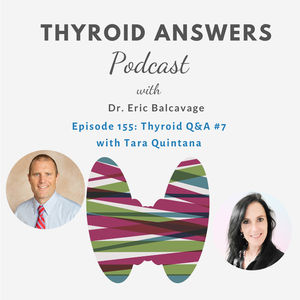 Episode 155: Thyroid Q&A #7 with Tara Quintana