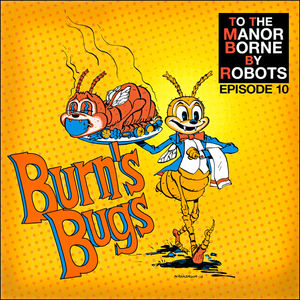 Episode 10 - Burns's Bugs