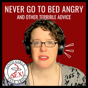 Never go to bed angry & other terrible advice