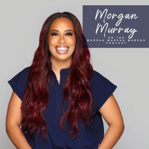 EPS 026: Marsha Battee interviews Morgan Murray, Content Creator