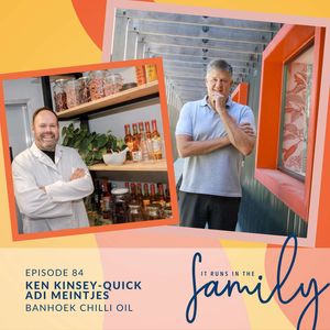 From Family Recipe to Household Name: The Fascinating Story Behind Banhoek Chilli Oil with Co-Founders, Ken Kinsey-Quick and Adi Meintjes #84