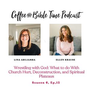 Wrestling with God: What to do With Church Hurt, Deconstruction, and Spiritual Plateaus w/ Lina AbuJamra