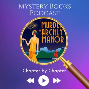 Murder at Archly Manor: Ch 5 and 6 + Mystery Books set in the world of Antiques