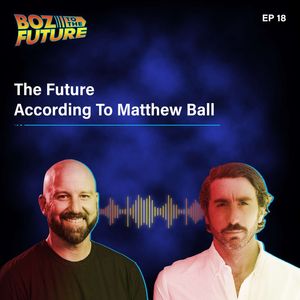 The Future According to Matthew Ball