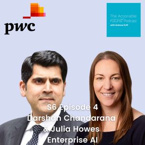 S6 Episode 4: The opportunity for Enterprise AI with Darshan Chandarana and Julia Howes from PWC